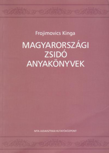 Magyarorsz�gi zsid� anyak�nyvek, 1760- t�l napjainkig