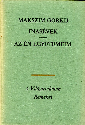 Makszim Gorkij - Inasvek - Az n egyetemem