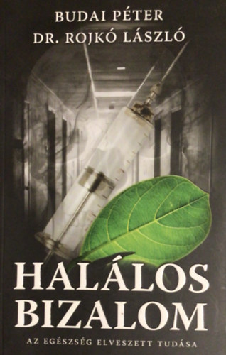 Budai P�ter; Dr. Rojk� L�szl� - Hal�los bizalom