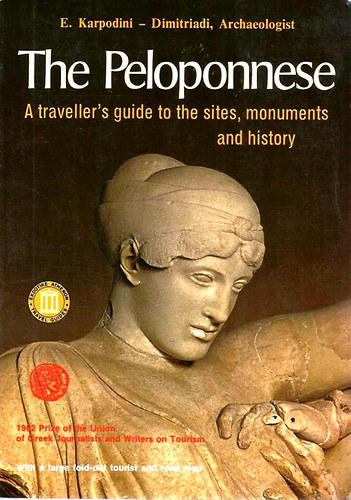The Peloponnese: A Traveller's Guide to the Sites, Monuments and History