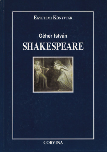 Gher Istvn - Shakespeare (Egyetemi Knyvtr)