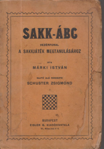 Sakk-ABC - Vezrfonal a sakkjtk megtanulshoz