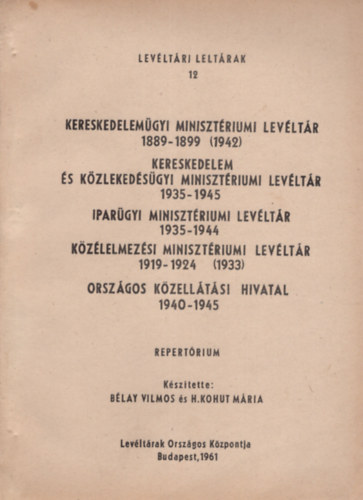 Kereskedelemgyi Minisztriumi Levltr 1889-1899 ( 1942)
