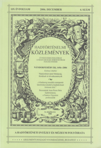 Cskvry Ferenc - Hausner Gbor  (szerk) - Hadtrtnelmi kzlemnyek 119. vfolyam 2006. december 4. szm