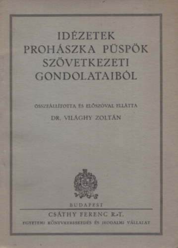 Dr. Világhy Zoltán (szerk.) - Idézetek Prohászka püspök szövetkezeti gondolataiból