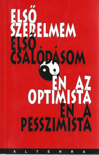Els szerelmem - Els csaldsom, n az optimista - n a pesszimista