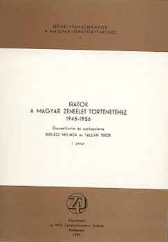 Iratok a magyar zene�let t�rt�net�hez 1945-1956. 1-2
