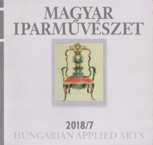Magyar Iparmvszet 2018/7 (Hungarian Applied Arts)