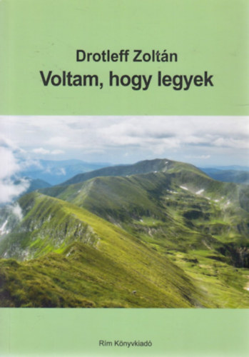 Drotleff Zolt�n - Voltam, hogy legyek