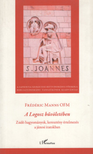 A Logosz b�v�let�ben: Zsid� hagyom�nyok, kereszt�ny �rtelmez�s a j�nosi iratokban