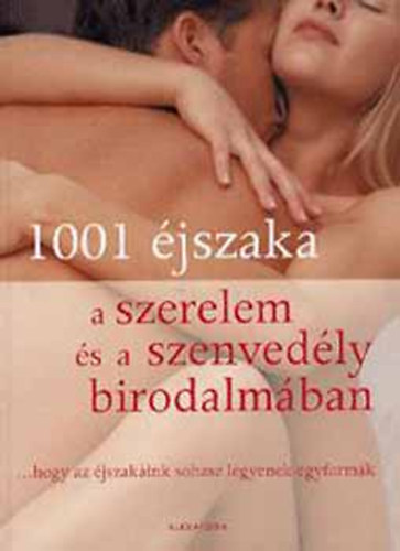 1001 �jszaka a szerelem �s a szenved�ly birodalm�ban