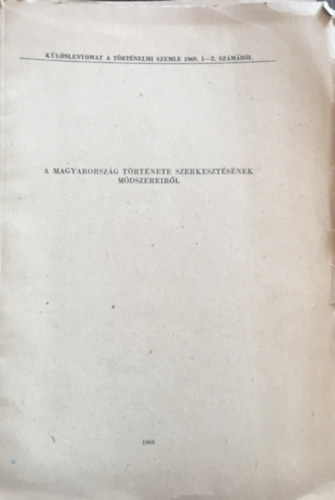A Magyarorszg trtnete szerkesztsnek mdszereirl