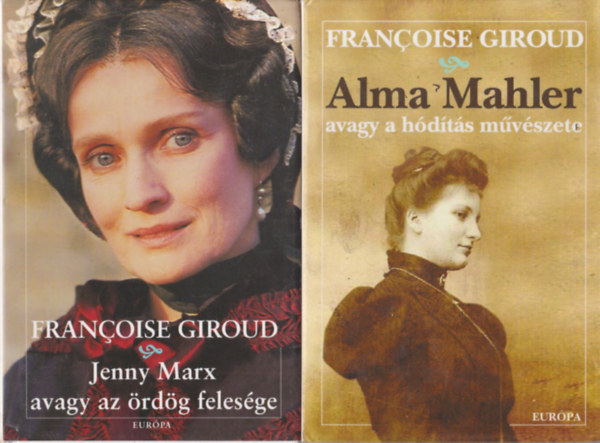 Francoise Giroud - Jenny Marx avagy az rdg felesge + Alma Mahler avagy a hdts mvszete (2 db)