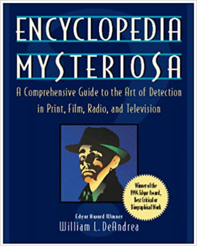 Encyclopedia Mysteriosa: A Comprehensive Guide to the Art of Detection in Print, Film, Radio, and Television