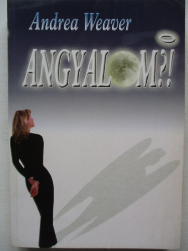 Andrea Weaver - Angyalom?!