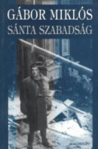 Gbor Mikls - Snta szabadsg