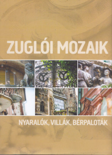 Buza Pter  (szerk.) - Zugli mozaik (Nyaralk, villk, brpalotk)