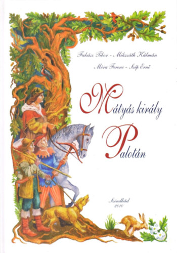 Faksz-Mikszth-Mra-Szp - Mtys kirly Palotn