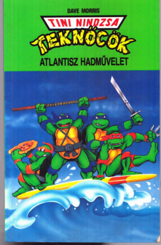 Dave Morris - Tini Nindzsa Teknőcök: Atlantisz hadművelet