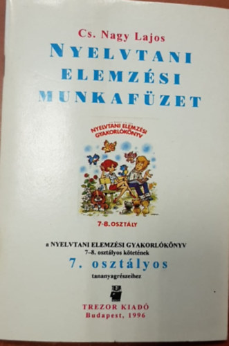 CS. Nagy Lajos - Nyelvtani elemzsi munkafzet 7.osztly