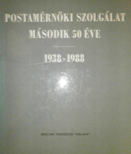 Postam�rn�ki szolg�lat m�sodik 50 �ve 1938-1988