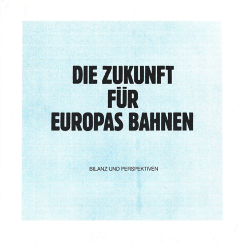 Die zukunft für Europas Bahnen
