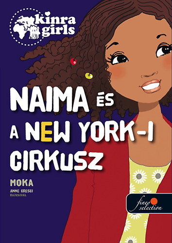 Kinra Girls 5. - Naima s a New York-i cirkusz