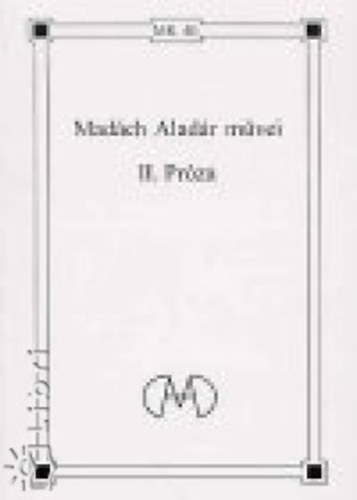 Mad�ch Alad�r - Mad�ch Alad�r m�vei - II. Pr�za