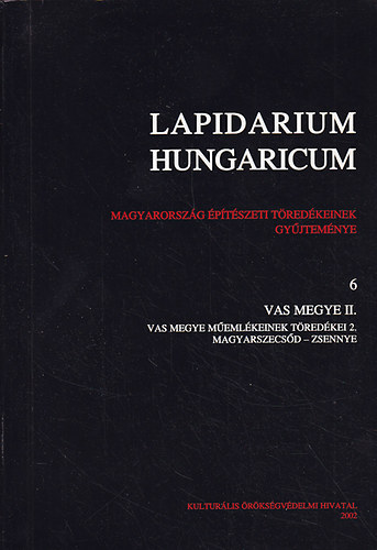 Lapidarium Hungaricum 6 Vas megye II.