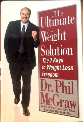 Dr. Phil McGraw - The Ultimate Weight Solution: The 7 Keys to Weight Loss Freedom - A fogys 7 kulcsa