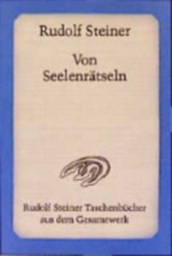 Rudolf Steiner - Von Seelenrtseln