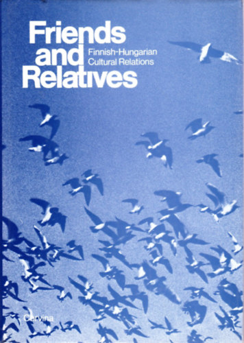Friends and Relatives (Finnish-Hungarian Cultural Relations)