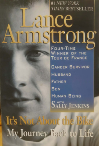 Lance Armstrong - It's Not About The Bike: My Journey Back To Life