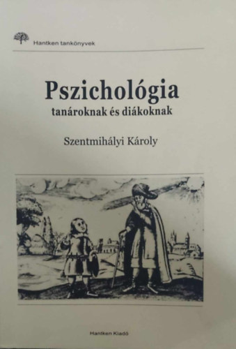 Szentmihlyi Kroly - Pszicholgia tanroknak s dikoknak