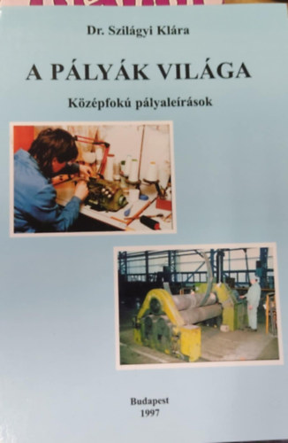 A p�ly�k vil�ga - K�z�pfok� p�lyale�r�sok