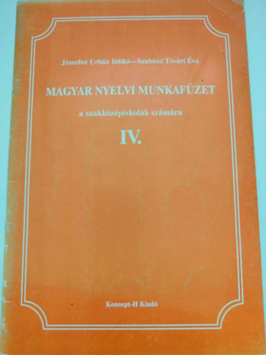 Magyar nyelvi munkafzet a szakkzpiskolk szmra IV.