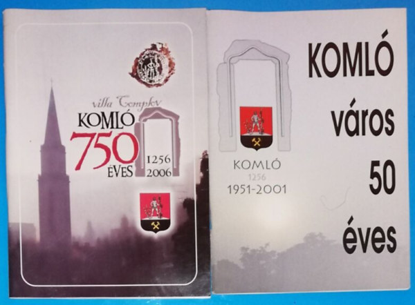 Koml 750 ves (1256-2006) s 55 ve vros (1951-2006) + Koml vros 50 ves 1951-2001 (kt fzet)