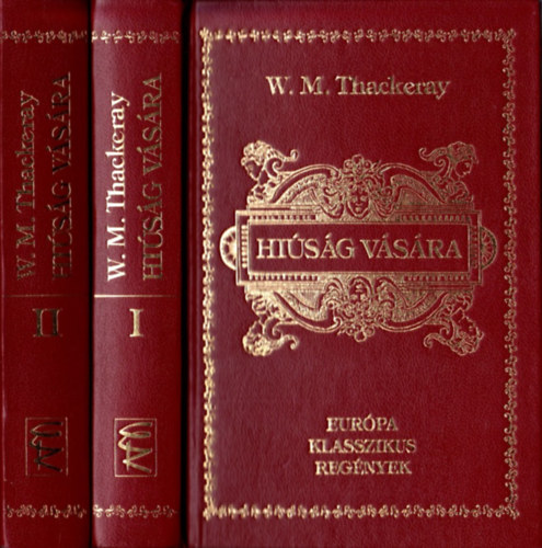 W.M. Thackeray - Hisg vsra I-II  (Eurpa Klasszikus Regnyek)