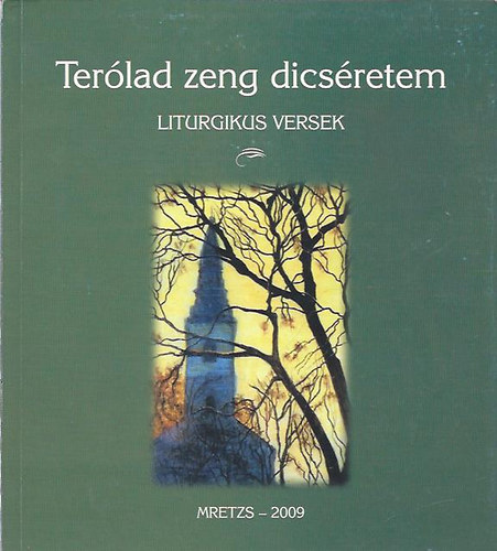 Terlad zeng dcsretem - Liturgikus versek