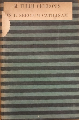 M. Tullii Ciceronis in L. Sergium Catilinam orationes quator
