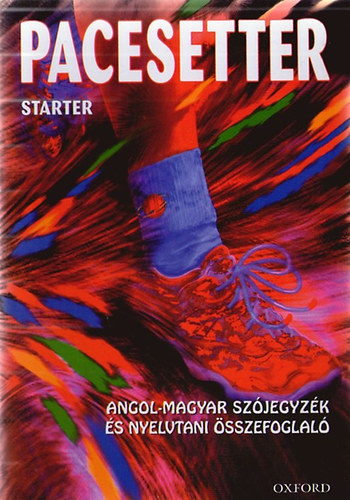 Pacesetter Starter - Angol-magyar szjegyzk s nyelvtani sszefoglal
