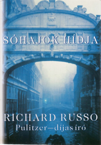 Richard Russo - S�hajok h�dja (Bridge of Sighs)