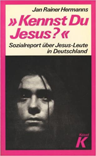 Kennst Du Jesus? - Sozialreport ber Jesus-Leute in Deutschland