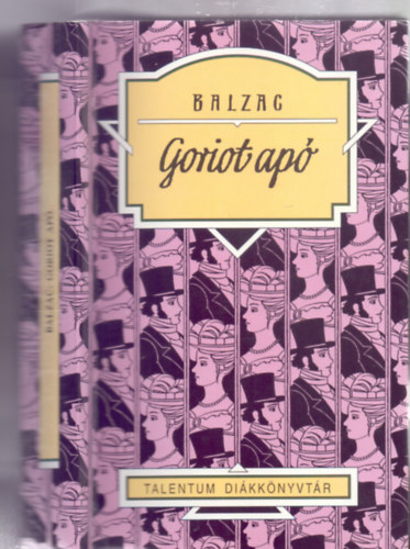 Balzac - Goriot ap (j fordts - Talentum Dikknyvtr)