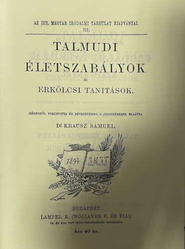 Talmudi �letszab�lyok �s erk�lcsi tan�t�sok (reprint)