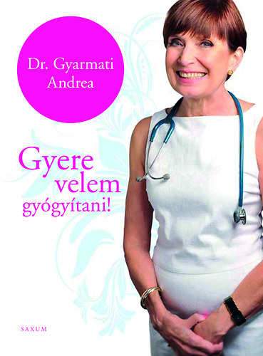 Gyarmati Andrea - Gyere velem gygytani!