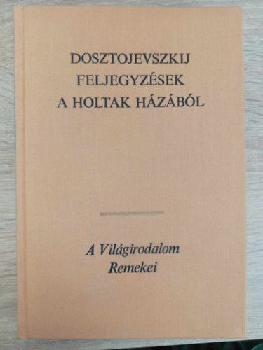 Feljegyzsek a holtak hzbl (??????? ?? ???????? ????) - Wessely Lszl fordtsban