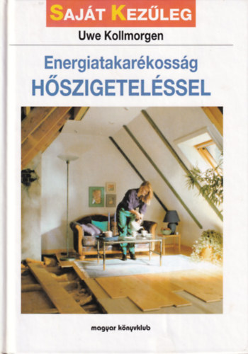 2 db Sajt kezleg knyv: Ajtk, ablakok s lpcsk beptse, Energiatakarkossg hszigetelssel
