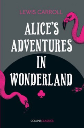 Lewis Carroll - Alice's Adventures in Wonderland