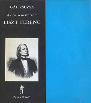 Az n zeneszerzm Liszt Ferenc (hanglemez mellklettel)